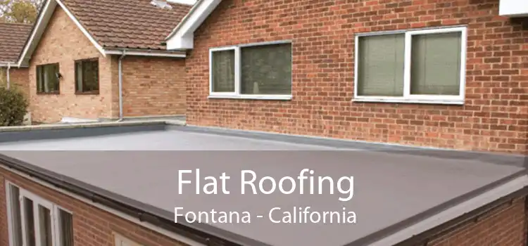 Flat Roofing Fontana - California