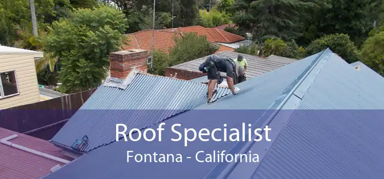 Roof Specialist Fontana - California